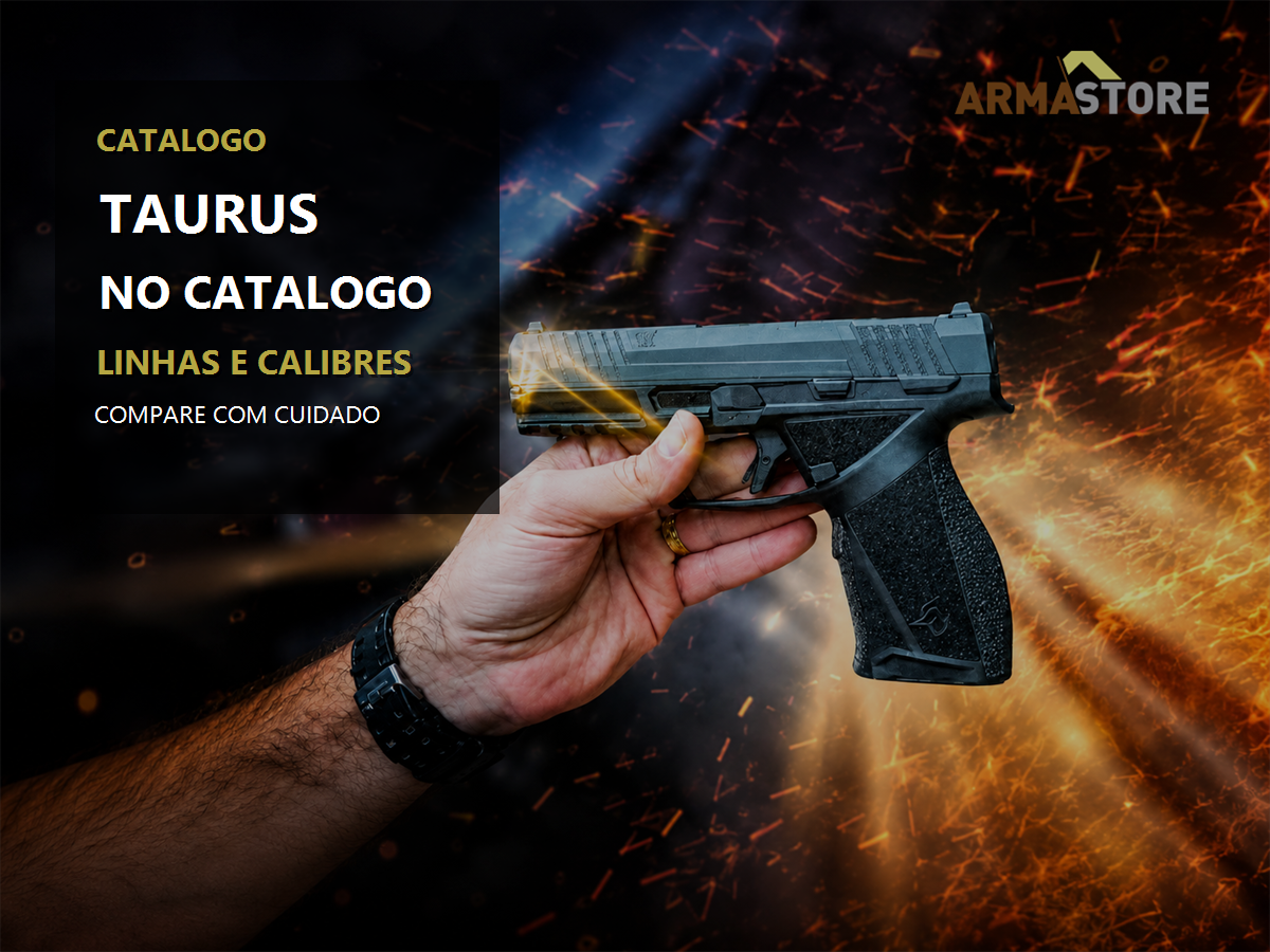 Taurus no catálogo: linhas, calibres e comparação segura