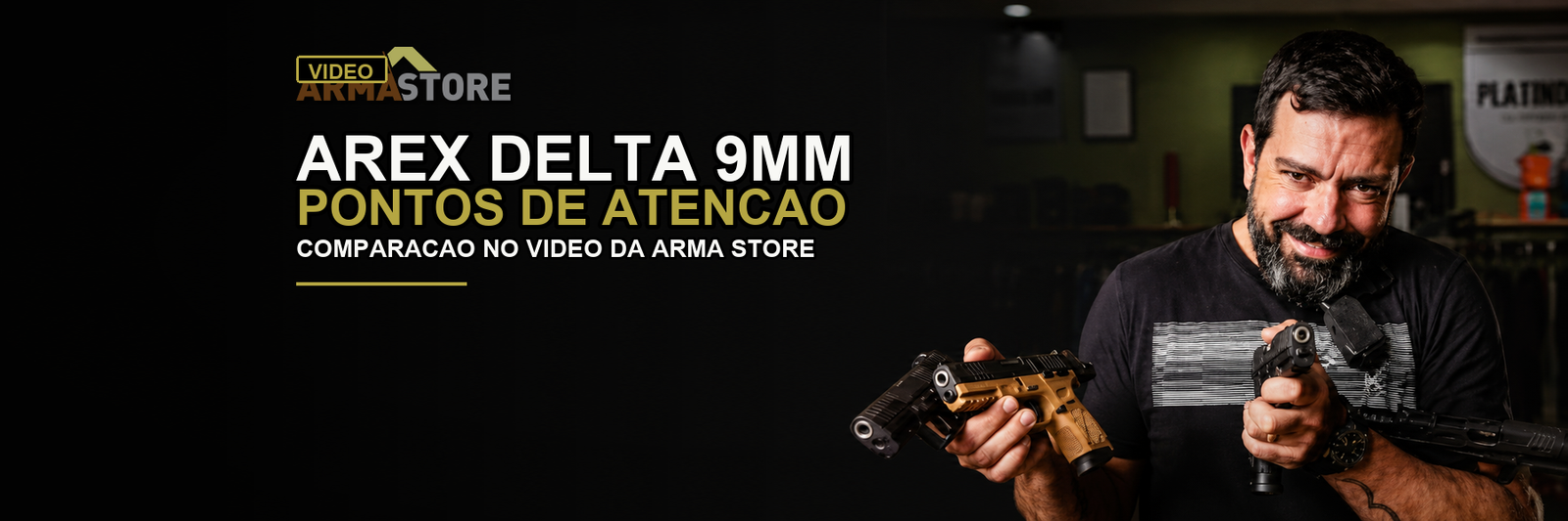 Banner editorial Arma Store para Arex Delta 9mm: vídeo da Arma Store e comparação