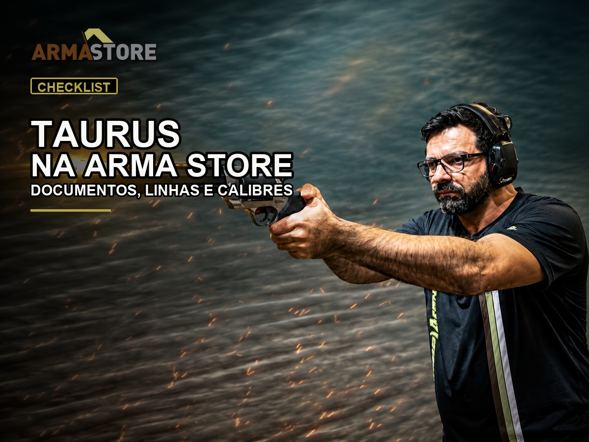 Taurus na Arma Store: checklist de documentação e como navegar por calib
