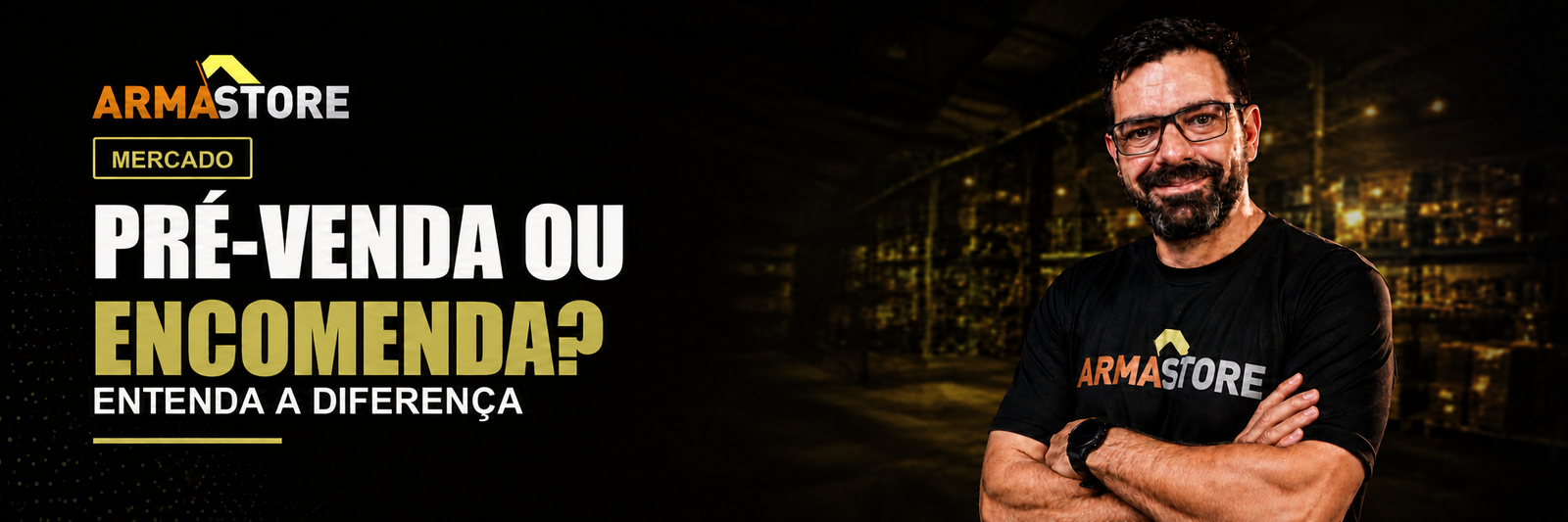 Banner sobre pré-venda e encomenda da Arma Store, com representante da loja e chamada Entenda a diferença.
